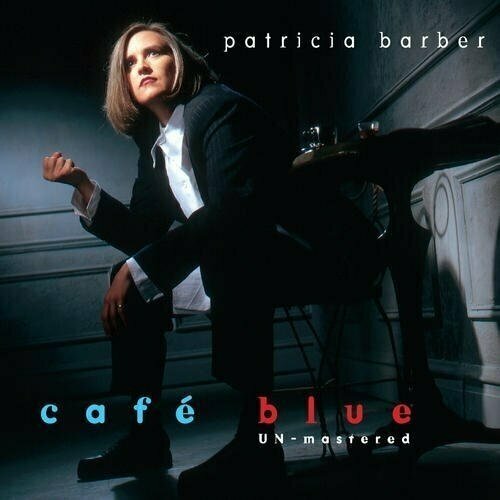 Patricia Barber: Cafe Blue - Unmastered