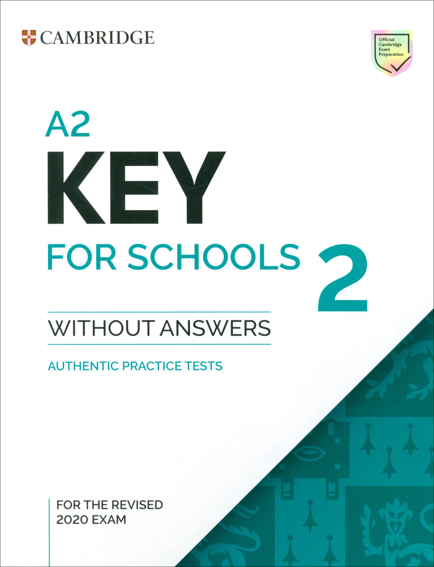 A2 Key for Schools 2 for the Revised 2020 Exam. Student's Book without Answers
