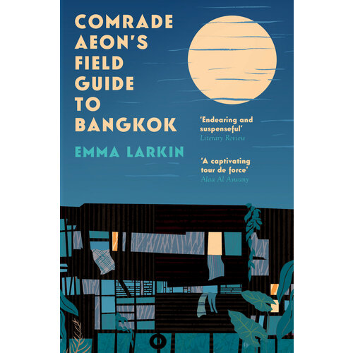 Comrade Aeon’s Field Guide to Bangkok | Larkin Emma