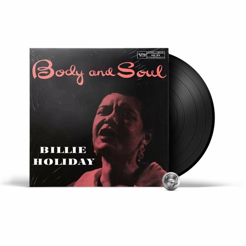 Billie Holiday - Body And Soul (1LP) 2019 Black, 180 Gram, Mono Виниловая пластинка