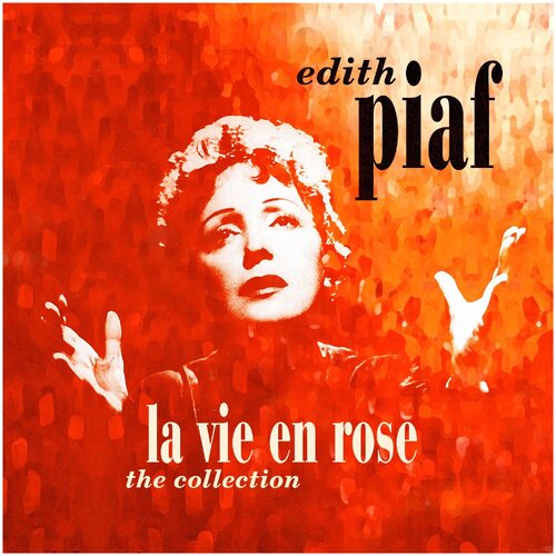 Виниловые пластинки, ZYX MUSIC, EDITH PIAF - La Vie En Rose: The Collection (LP)