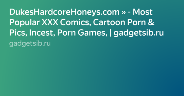 DukesHardcoreHoneys.com Â» - Most Popular XXX Comics, Cartoon Porn ...