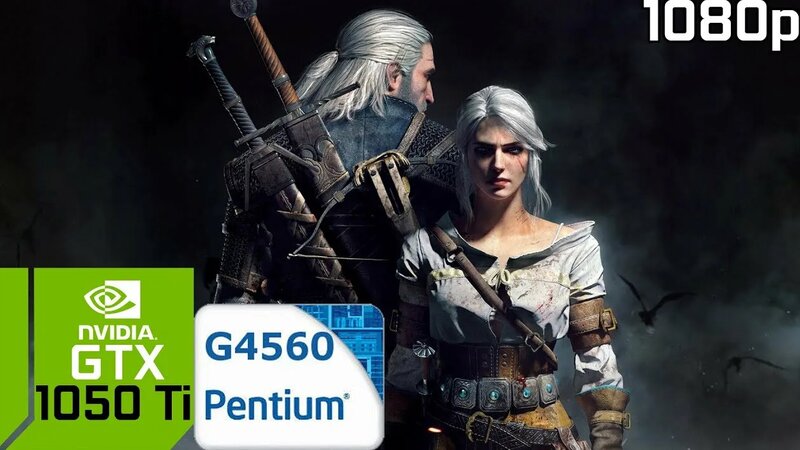 The Witcher 3 [PC] GTX 1050 Ti 4GB Gddr5 & Intel Pentium G4560 & 8 GB ...