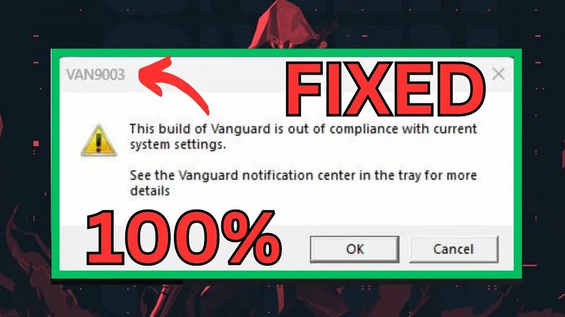 Fix: Valorant Van9003 | This Build of Vanguard is Out of Compliance ...