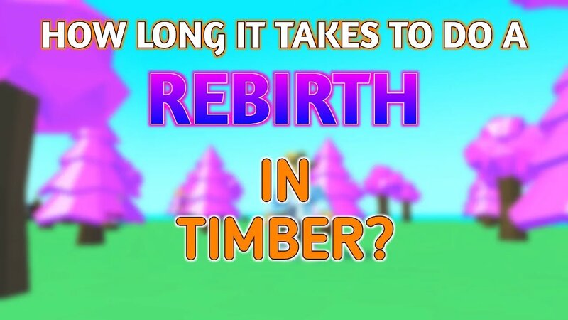 HOW MUCH TIME YOU NEED TO Rebirth IN Timber? - Roblox Timber - Смотреть ...