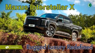 2024 Maxus Interstellar X: Rugged & Luxurious Pickup with 2.5T Diesel Power