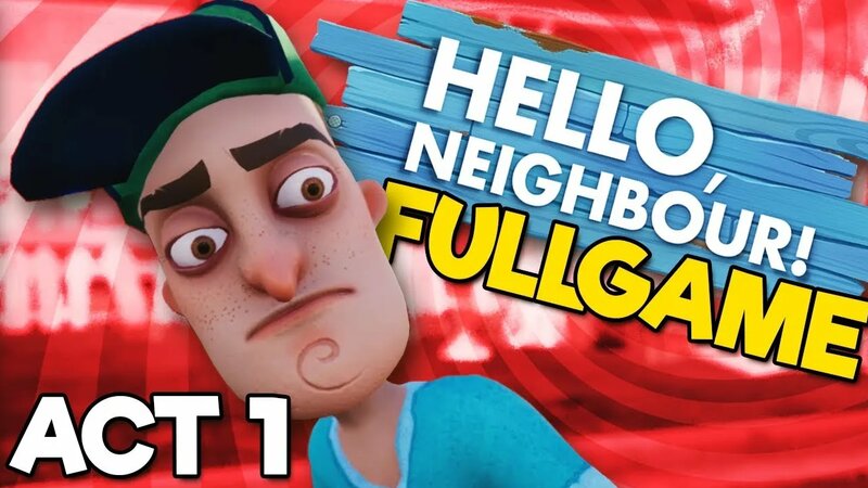 ACT 1: THE TRUE Story - Hello Neighbor Full Game (Final Build Gameplay ...