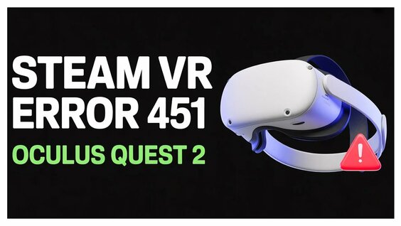 How to Fix Steam VR Error 451 | Steam VR on Oculus Quest 2 Not Working ...