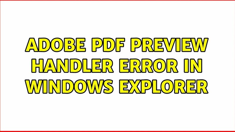 Adobe PDF Preview Handler Error in Windows Explorer - Yandex Video ...