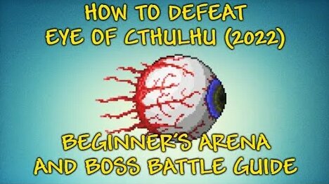 Terraria Beginner's Guide - How To Defeat The Eye Of Cthulhu And Arena ...