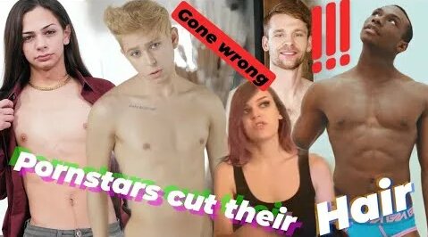 Pornstars cut their Hair!  *GONE Wrong