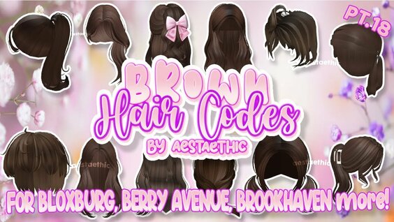 60+ Aesthetic Brown Hair Codes / IDs For Brookhaven & Bloxburg