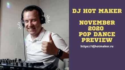 DJ Hot Maker - November 2020 Pop Dance Preview