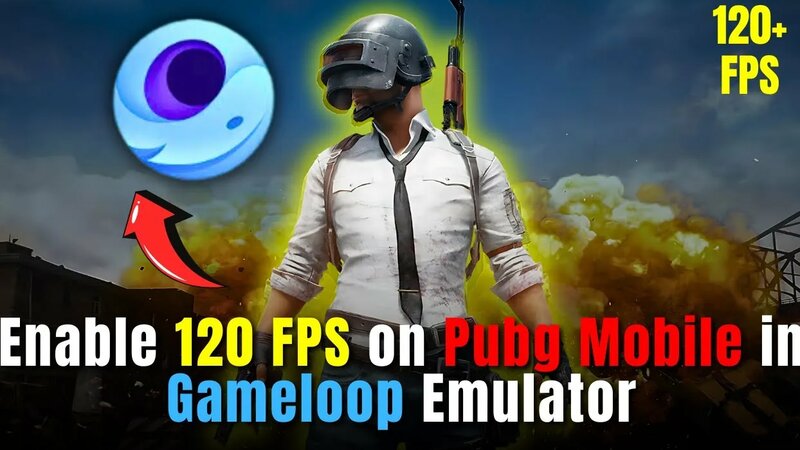 How to Enable 120 FPS on PUBG Mobile in Gameloop Emulator (2024 ...