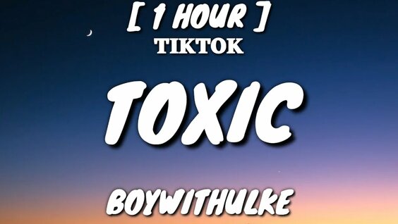 BoyWithUke Toxic Lyrics｜TikTok Search