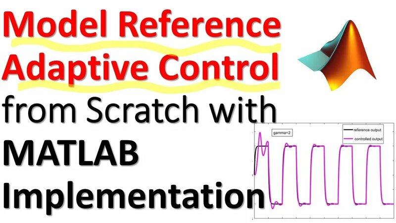 Introduction to Model Reference Adaptive Control with Matlab ...