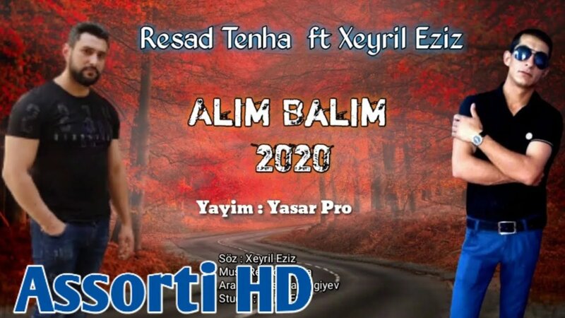 Azeri Bass Music 2020 ( Alim Balim ) Yep Yeni ( Resad Tenha ft Xeyril ...