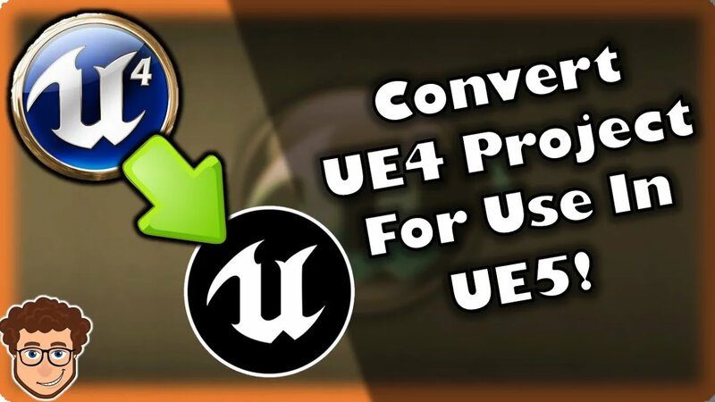 How To Convert Your UE4 Project To UE5! | How To Use Unreal Engine 4 ...