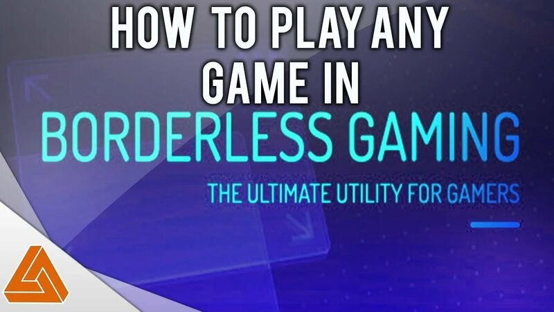 How to run any game in Borderless Windowed mode! - Смотреть онлайн в ...
