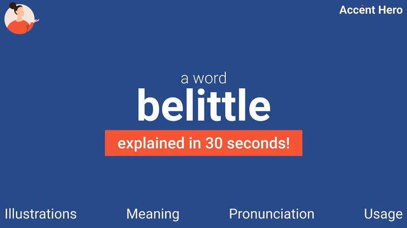Belittle - Meaning and Pronunciation - Смотреть онлайн в поиске Яндекса ...