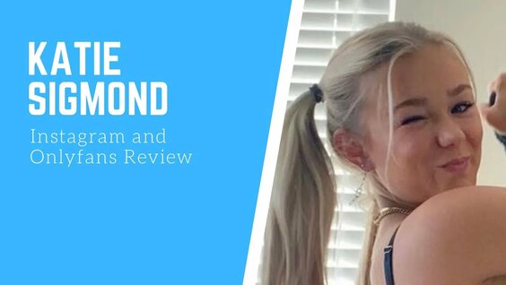 Katie Sigmond Onlyfans Review - EroFound