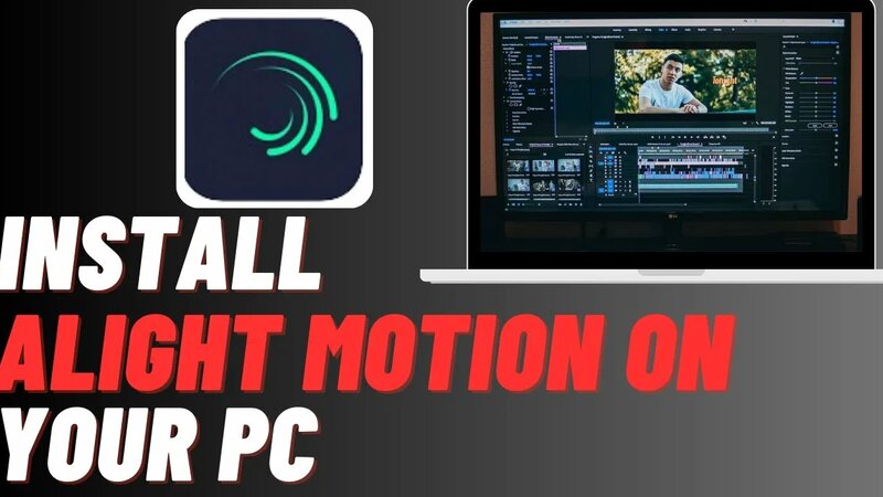 How To Download Alight Motion On PC | Easily Install Alight Motion ...