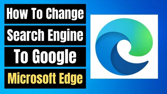 How to Change Default Search Engine in Microsoft Edge to Google 2021 ...
