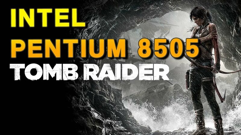 Tomb Raider - Intel Pentium 8505 Benchmark - Смотреть онлайн в поиске ...