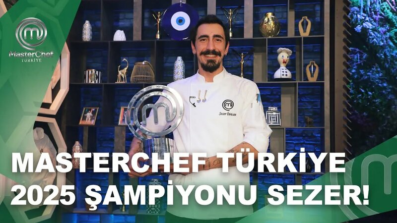 MasterChef Türkiye 2025 Şampiyonu Sezer Oldu! | MasterChef Türkiye 06. ...