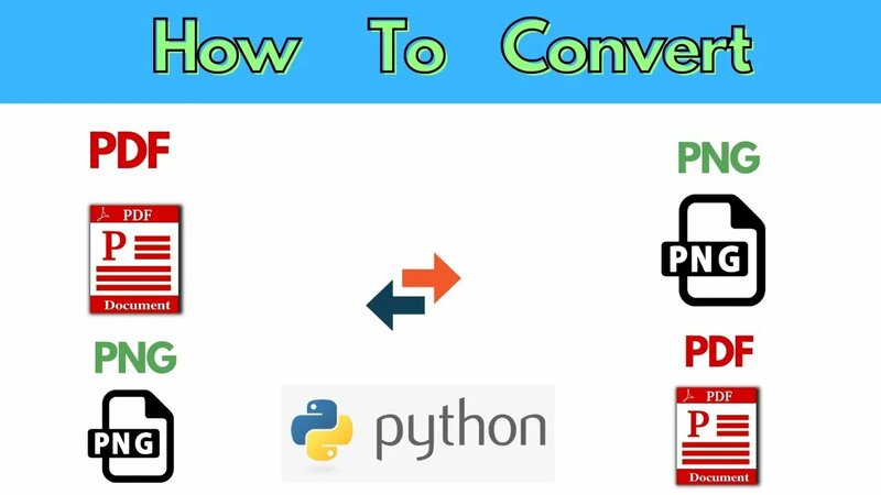 How To Convert PDF TO PNG & PNG TO PDF Python