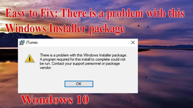 How to Fix There is a problem with this Windows Installer package ...