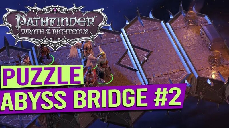 Abyss (Middle City) Bridge Puzzle - Pathfinder Wrath OF THE Righteous ...