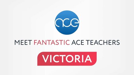 Meet ACE teachers: Victoria