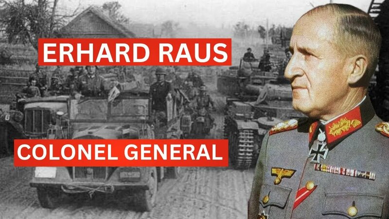 Erhard Raus: The Military Genius Behind German Success in World War II ...