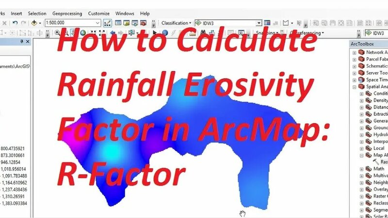 How to Calculate Rainfall Erosivity Factor in ArcMap: R Factor ...