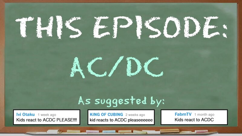 Kids react to AC/DC - Смотреть онлайн в поиске Яндекса по Видео