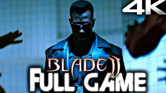Blade 2 Gameplay Walkthrough FULL GAME (4K 60fps) No Commentary ...