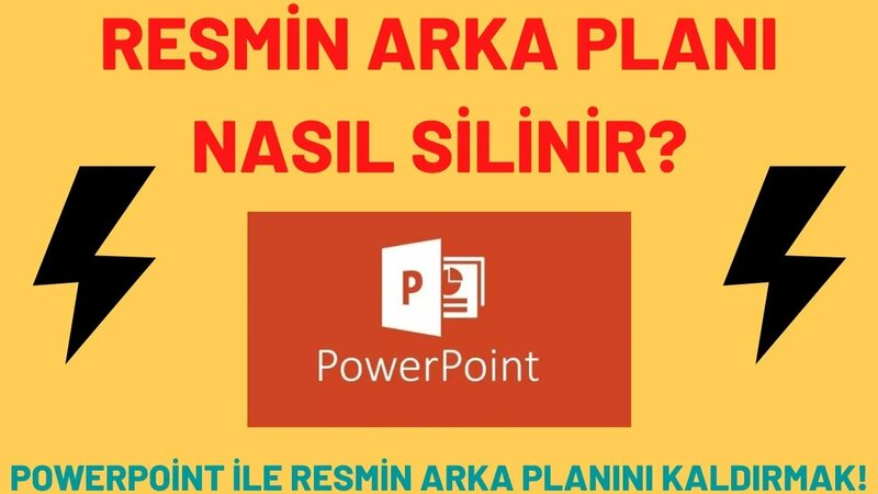 Resmin Arka Planı Nasıl Silinir? Programsız PowerPoint ile Bir Resmin ...