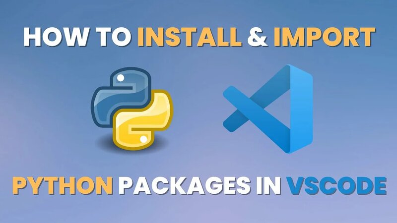 How To Install & Use/Import Python Packages in Visual Studio Code (2022 ...