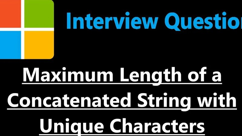 Maximum Length of a Concatenated String with Unique Characters ...