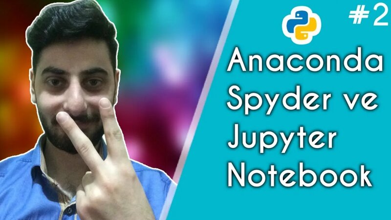 Python Ders #2 - Mükemmel IDE, Spyder, Jupyter Notebook - Смотреть ...