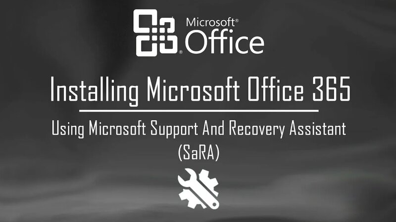 Install Office 365 using Microsoft Support and Recovery Assistant (SaRA ...
