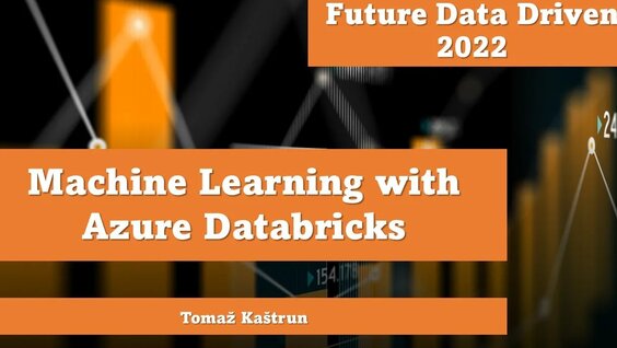 Machine Learning with Azure Databricks - Tomaž Kaštrun - EroFound