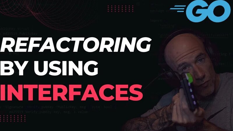 How To Refactor A Golang Project By Using Interfaces - Смотреть онлайн ...