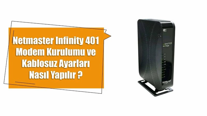 Netmaster Infinity 401 Modem Kurulumu ve Kablosuz Ayarları Nasıl ...
