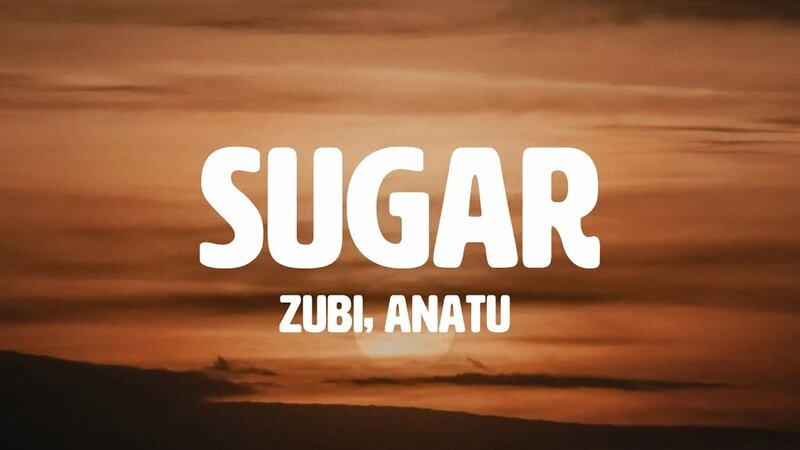 Zubi - Sugar (feat. Anatu) (Lyrics) - Смотреть онлайн в поиске Яндекса ...