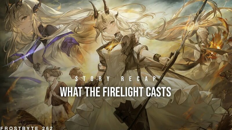 What The Firelight Casts Event Story Recap [Arknights] - Смотреть ...