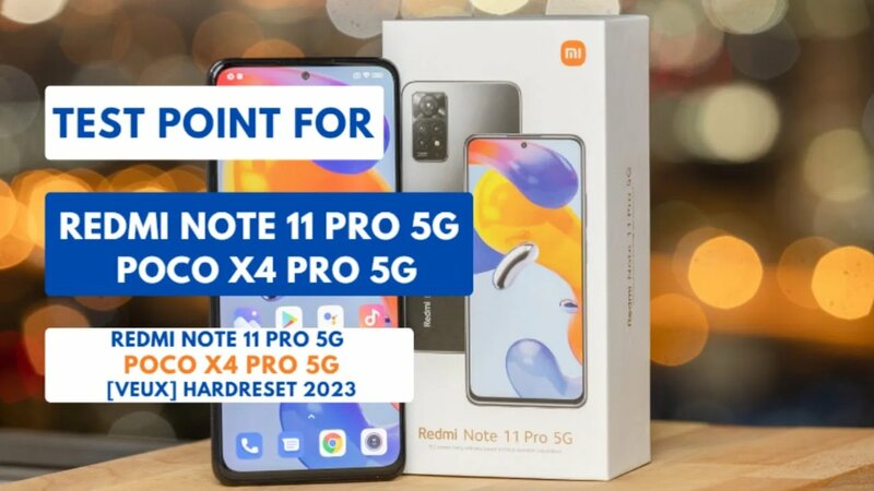Test Point For RedMi Note 11 Pro 5G|Poco X4 Pro 5G [Veux] To Hardreset ...
