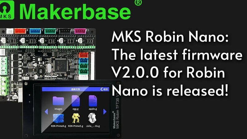 MKS Robin Nano: The latest firmware V2.0.0 for Robin Nano is released ...