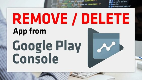 How to Remove / Delete App from Google Play Console | 2024 Update ...